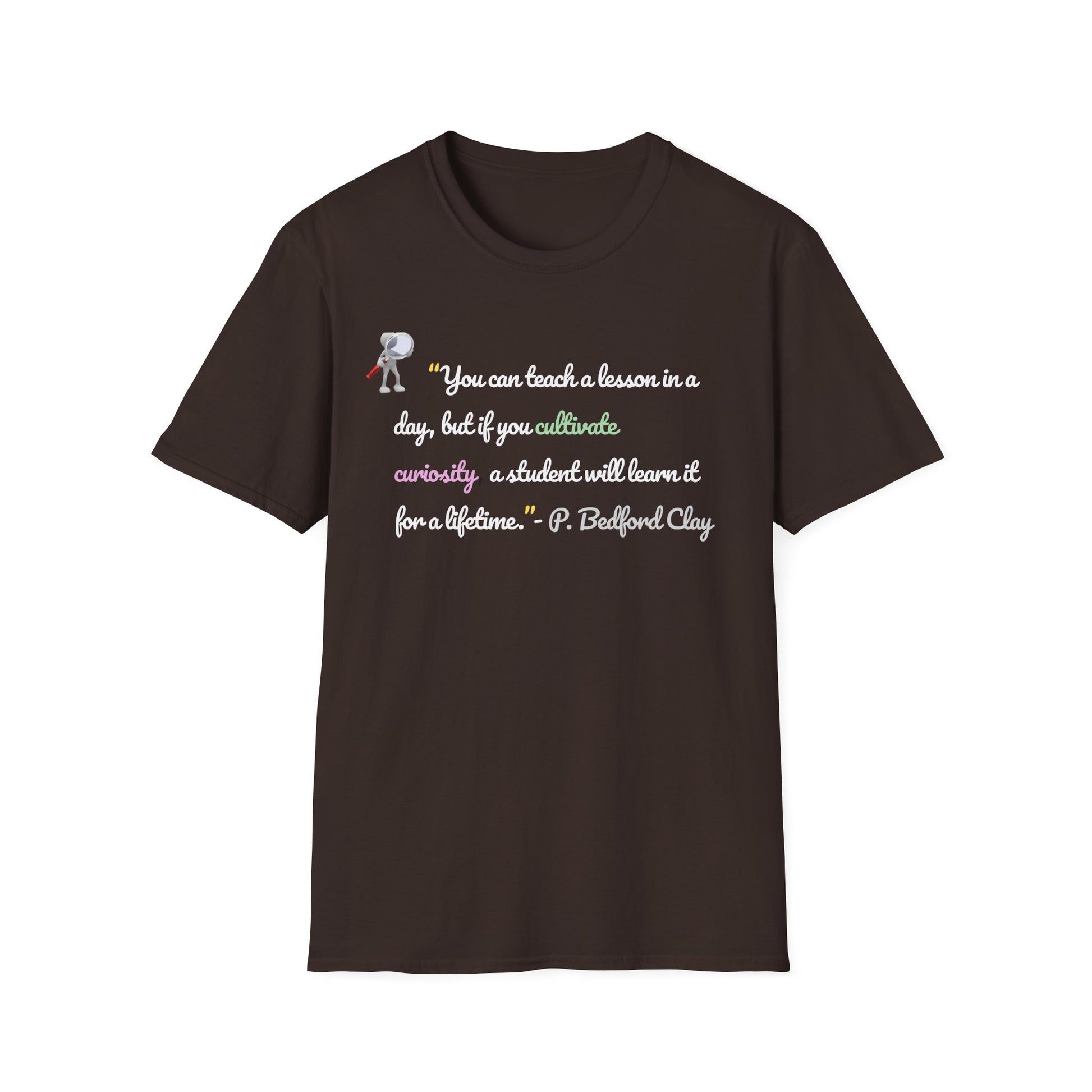 Inspirational Teacher T-Shirt – Curiosity Quote Tee with Light Font, Motivational Gift for Educators & Students
