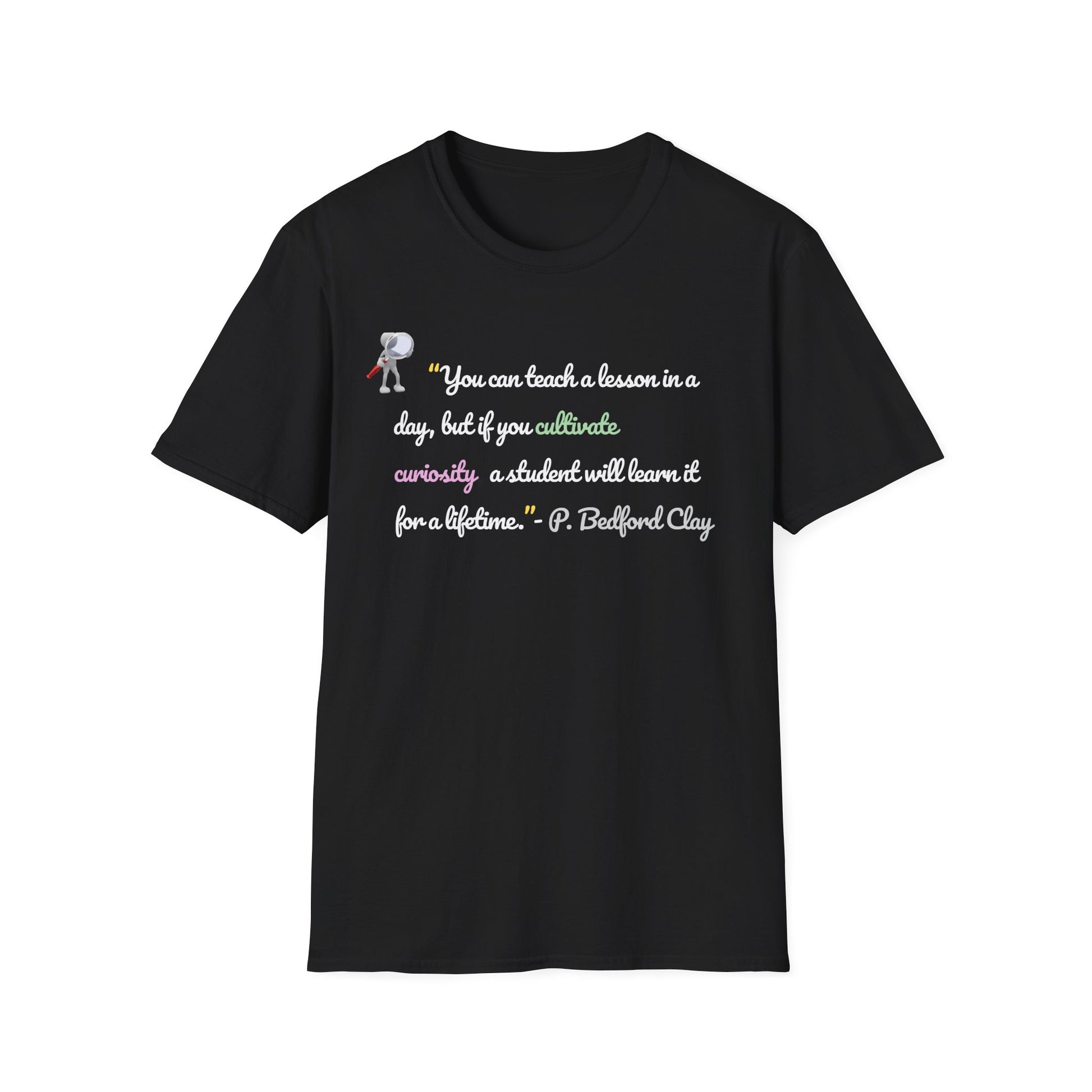 Inspirational Teacher T-Shirt – Curiosity Quote Tee with Light Font, Motivational Gift for Educators & Students