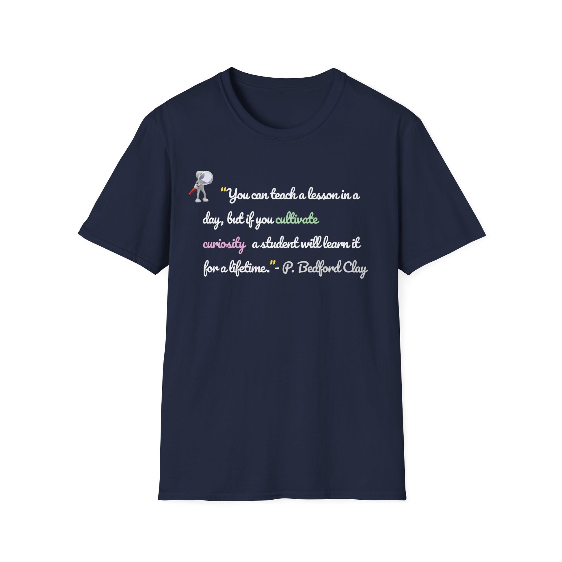 Inspirational Teacher T-Shirt – Curiosity Quote Tee with Light Font, Motivational Gift for Educators & Students